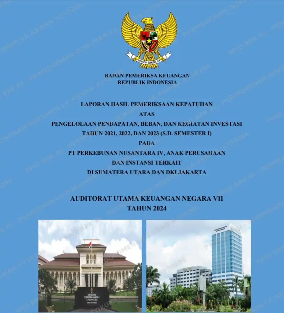 LHP Kepatuhan Atas Pengelolaan Pendapatan, Beban, dan Kegiatan Investasi Tahun 2021, 2022, DAN 2023 (S.D. Semester I) pada PT PERKEBUNAN NUSANTARA IV, Anak Perusahaan dan Instansi terkait Di Sumatra Utara dan DKI Jakarta TAHUN 2024